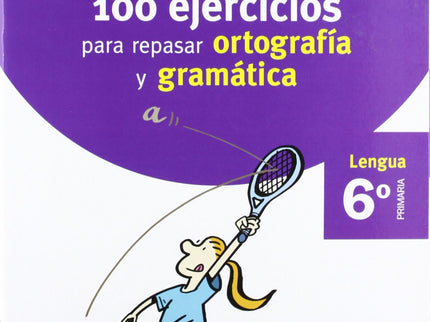 Vacaciones 100 Ejercicios Para Repasar Ortografia Y Gramatica 6º Primaria Santillana