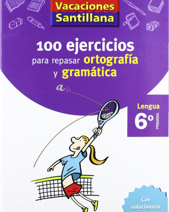 Vacaciones 100 Ejercicios Para Repasar Ortografia Y Gramatica 6º Primaria Santillana
