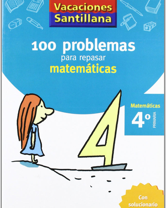 Vacaciones 100 Problemas Para Repasar Matematicas 4 Primaria Santillana