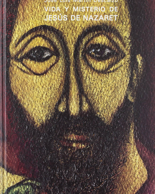 Vida Y Misterio De Jesus De Nazaret