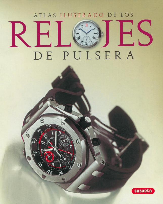 Atlas Ilustrado De Los Relojes De Pulsera