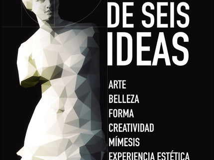 Historia De Seis Ideas