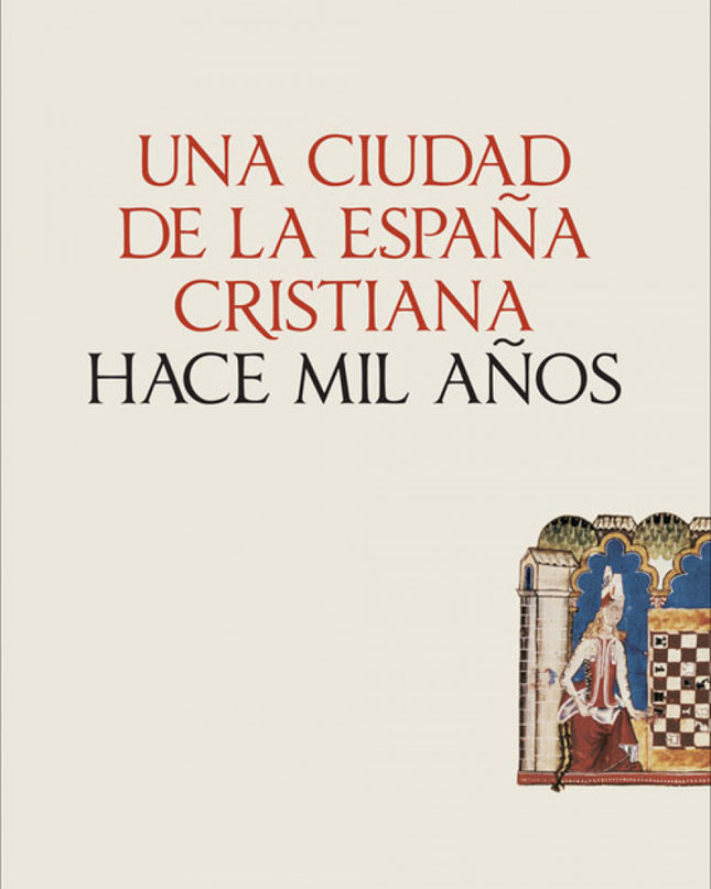 Una Ciudad De La España Cristiana Hace Mil Años