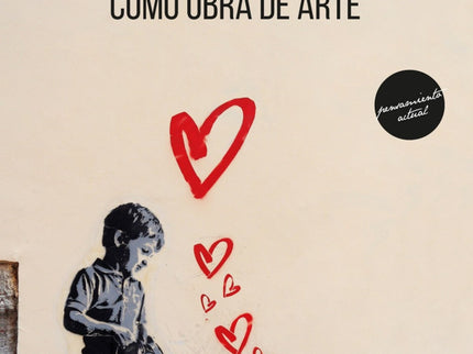 La Vida Como Obra De Arte