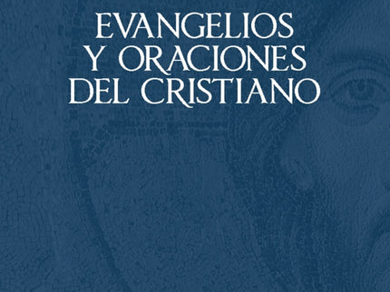 Evangelios Y Oraciones Del Cristiano