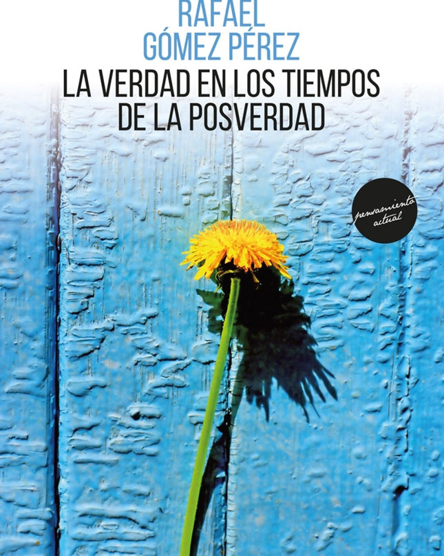 La Verdad En Los Tiempos De La Posverdad