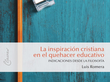 La Inspiración Cristiana En El Quehacer Educativo