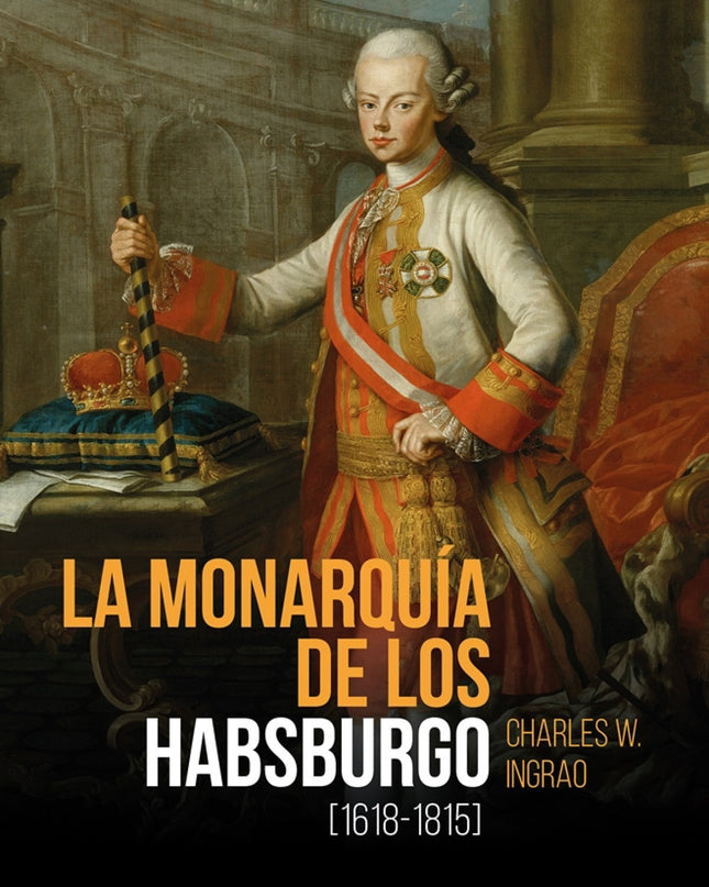 La Monarquía De Los Habsburgo (1618-1815)