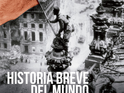 Historia Breve Del Mundo Reciente