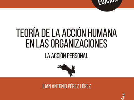 Teoría De La Acción Humana En Las Organizaciones