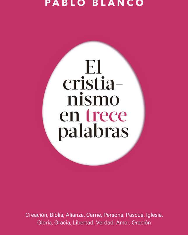 El Cristianismo En 13 Palabras