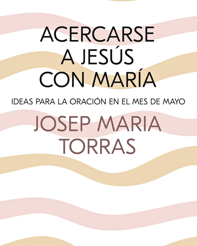Acercarse A Jesús Con María