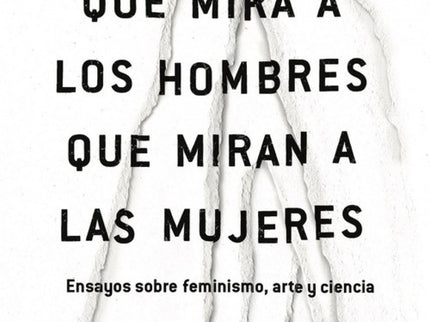 La Mujer Que Mira A Los Hombres Que Miran A Las Mujeres