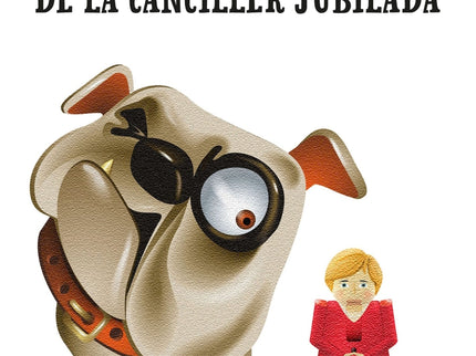 Miss Merkel. El Caso De La Canciller Jubilada