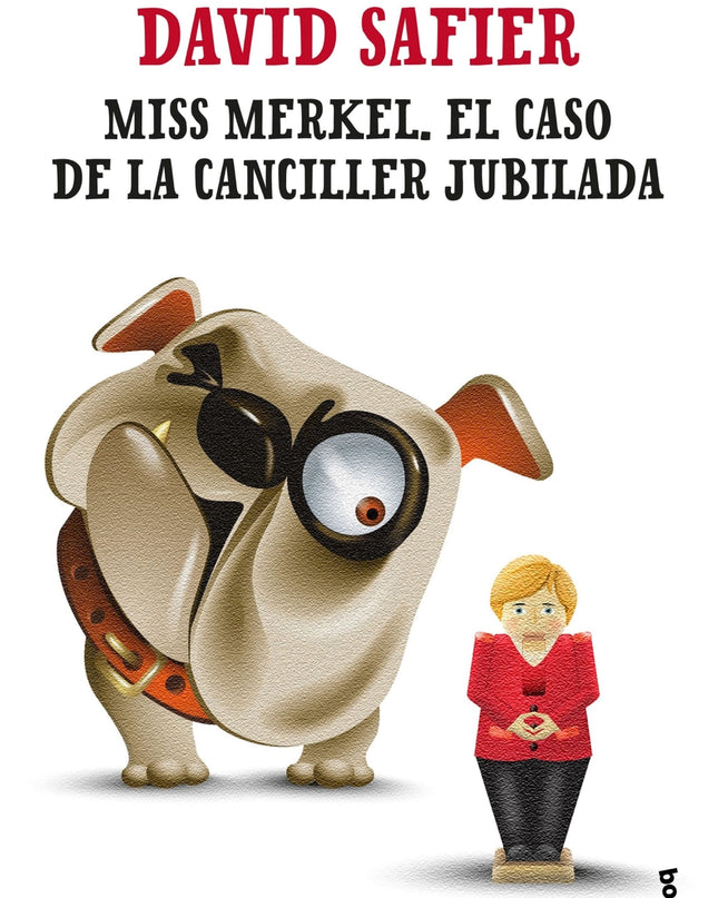 Miss Merkel. El Caso De La Canciller Jubilada