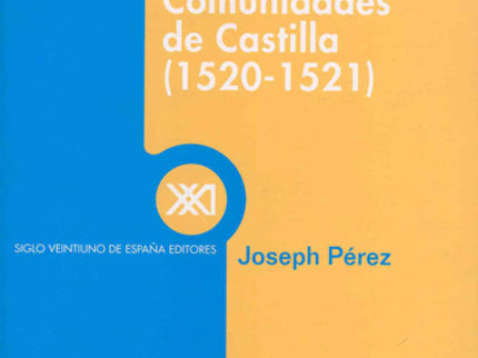 La Revolución De Las Comunidades De Castilla (1520-1521)