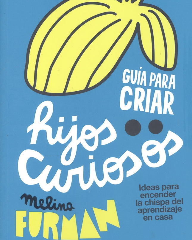 Guía Para Criar Hijos Curiosos