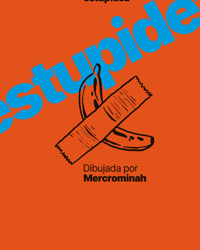 La Estupidez Humana Dibujada Por @mercrominah