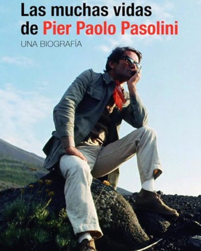 Las Muchas Vidas De Pier Paolo Pasolini