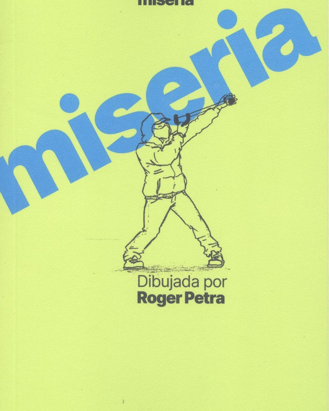 Miseria Dibujada Por Roger Petra