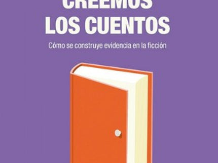 ¿por Qué Nos Creemos Los Cuentos?