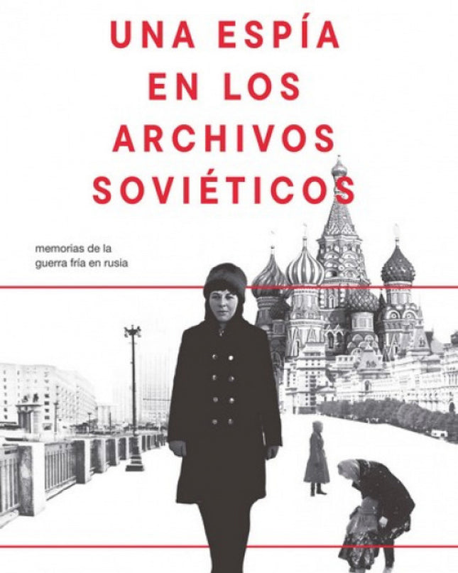 Una Espía En Los Archivos Sovieticos