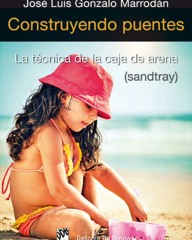 Construyendo Puentes. Tecnica De La Caja De Arena-sandtray.