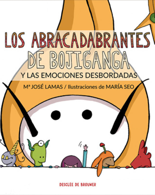 Los Abracadabrantes De Bojiganga Y Las Emociones Desbordadas