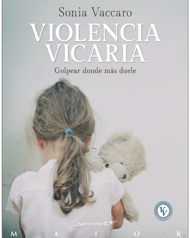 Violencia Vicaria:golpear Donde Mas Duele