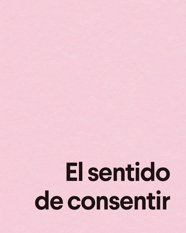 El Sentido De Consentir