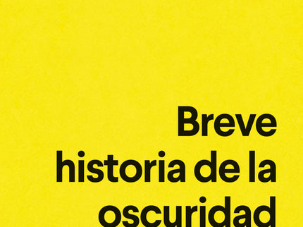 Breve Historia De La Oscuridad