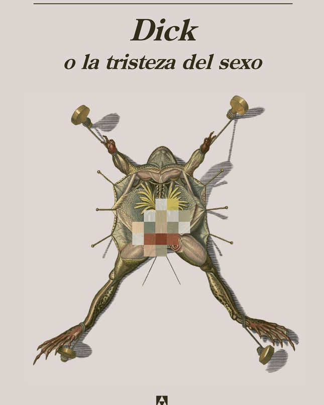Dick O La Tristeza Del Sexo