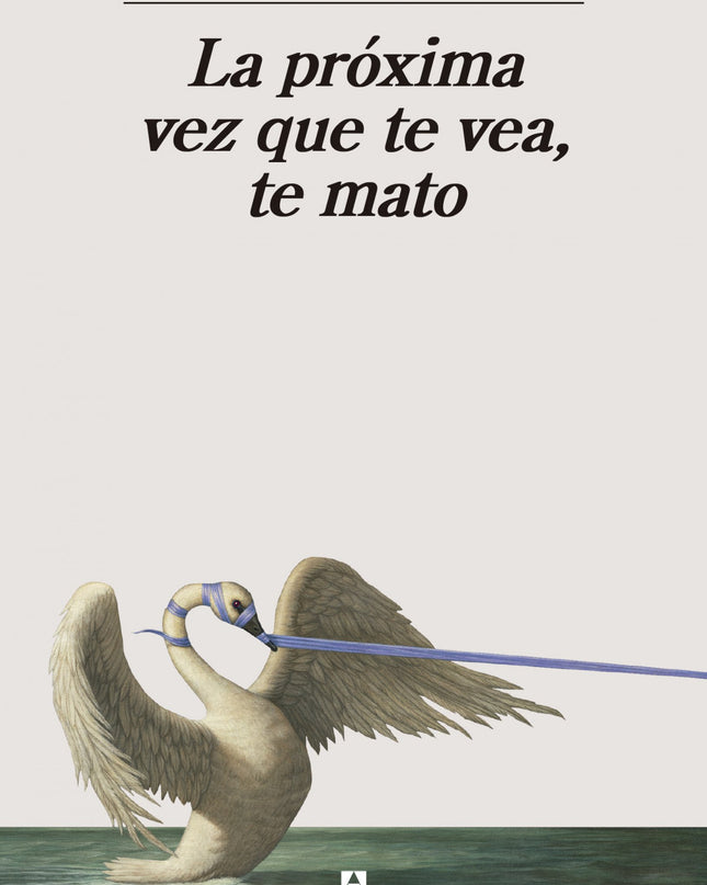 La Próxima Vez Que Te Vea, Te Mato