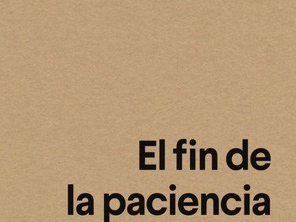 El Fin De La Paciencia