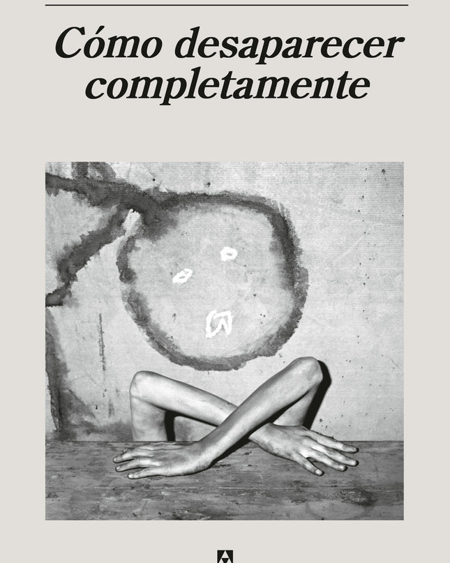 Cómo Desaparecer Completamente