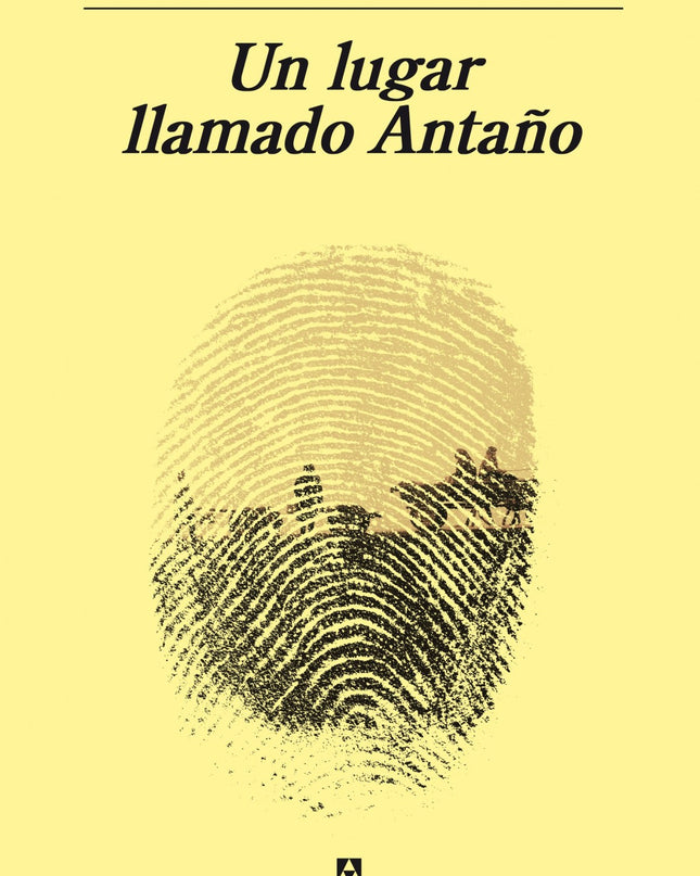 Un Lugar Llamado Antaño