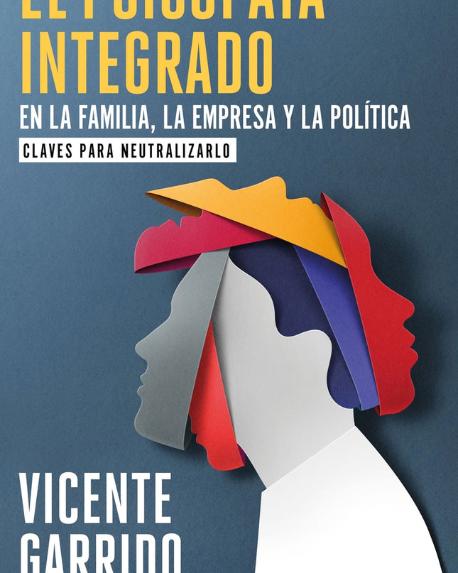 El Psicópata Integrado En La Familia, La Empresa Y La Política