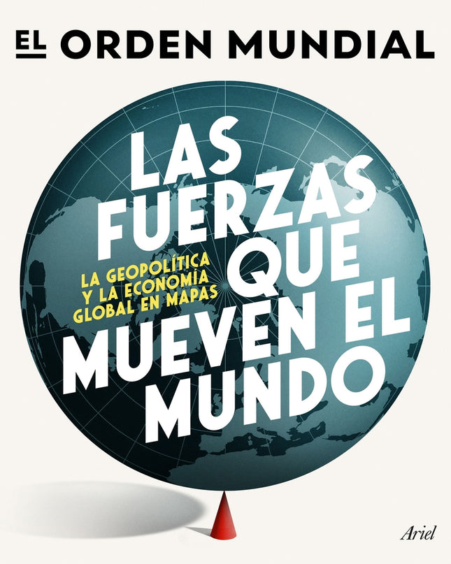 Las Fuerzas Que Mueven El Mundo