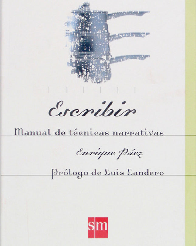 Escribir. Manual De Técnicas Narrativas