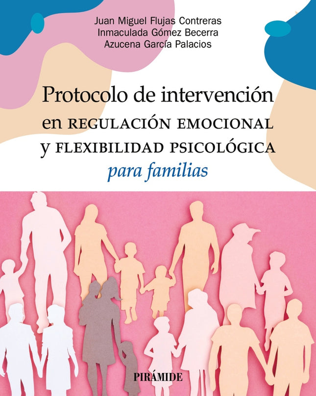 Protocolo De Intervención En Regulación Emocional Y Flexibilidad Psicológica Para Familias