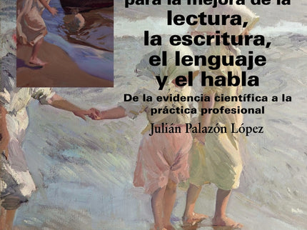 Intervenciones Especializadas Para La Mejora De La Lectura, La Escritura, El Lenguaje Y El Habla