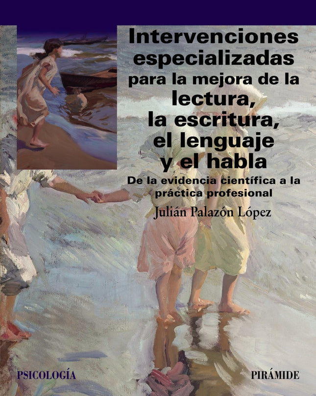 Intervenciones Especializadas Para La Mejora De La Lectura, La Escritura, El Lenguaje Y El Habla