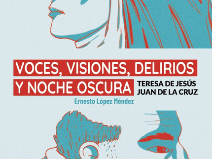 Voces, Visiones, Delirios Y Noche Oscura