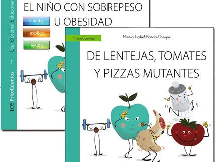 Guía: El Niño Con Sobrepeso U Obesidad + Cuento: De Lentejas, Tomates Y Pizzas Mutantes