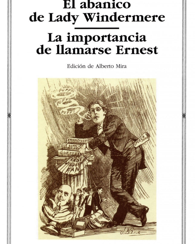 El Abanico De Lady Windermere;la Importancia De Llamarse Ernest