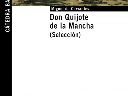 Don Quijote De La Mancha. (selección)