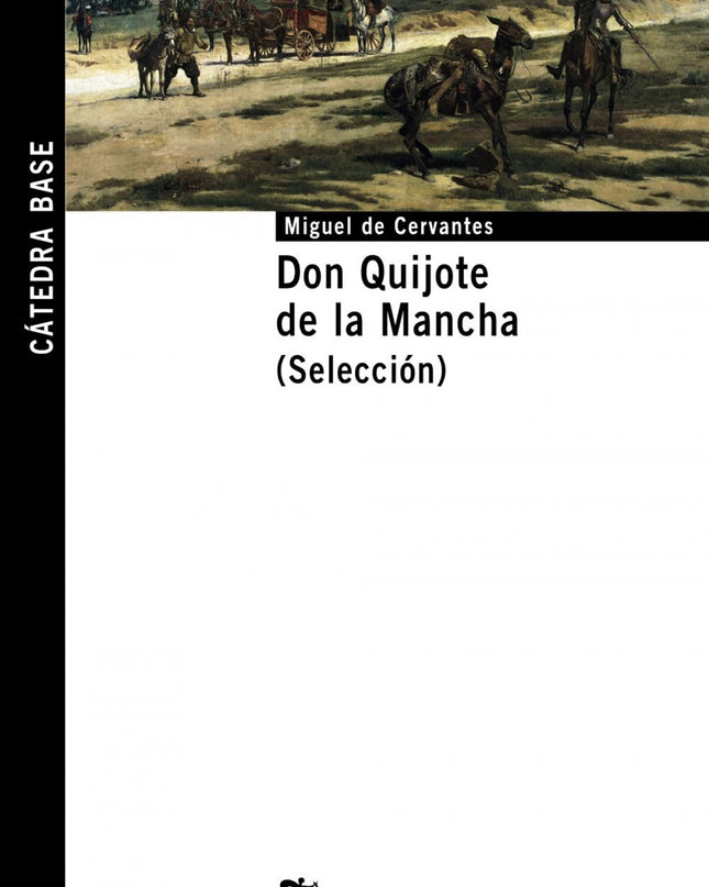 Don Quijote De La Mancha. (selección)