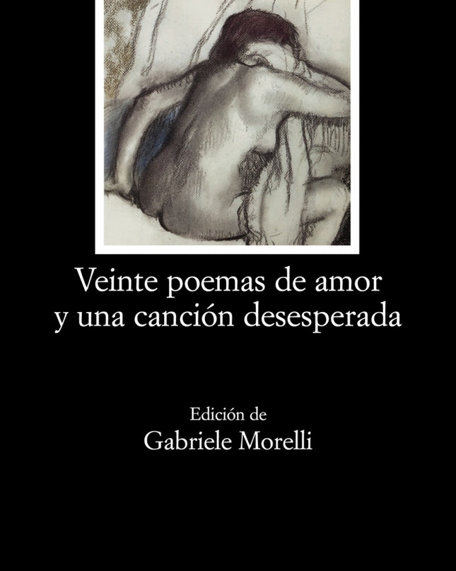 Veinte Poemas De Amor Y Una Canción Desesperada