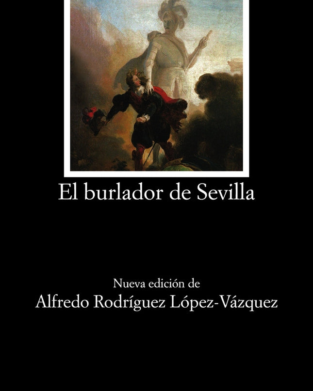 El Burlador De Sevilla O El Convidado De Piedra