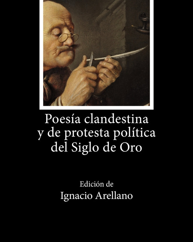 Poesía Clandestina Y De Protesta Política Del Siglo De Oro